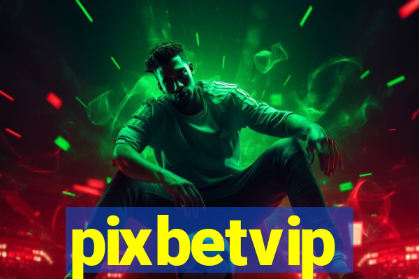 pixbetvip