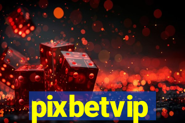 pixbetvip