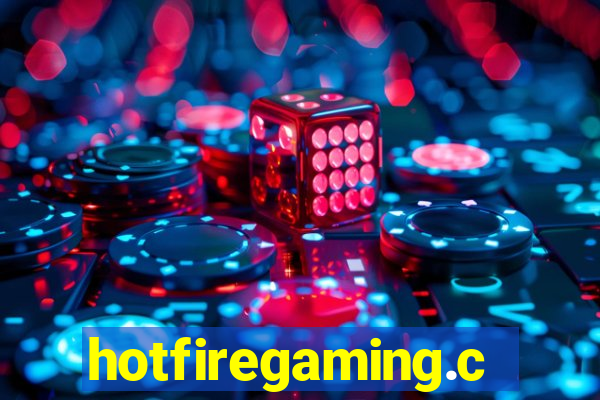 hotfiregaming.com