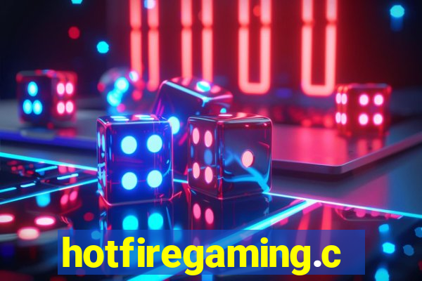 hotfiregaming.com
