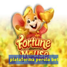 plataforma perola bet