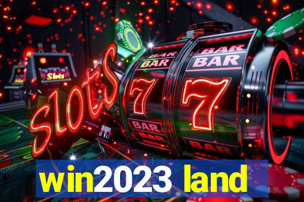 win2023 land