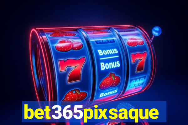 bet365pixsaque