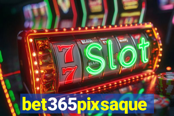 bet365pixsaque
