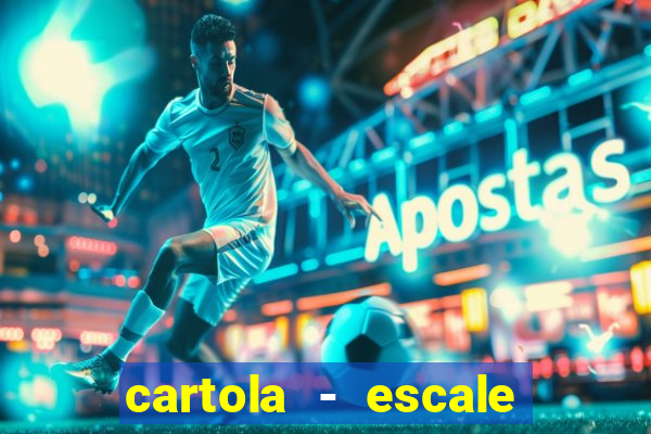 cartola - escale seu time!
