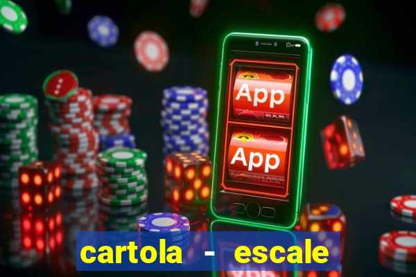 cartola - escale seu time!