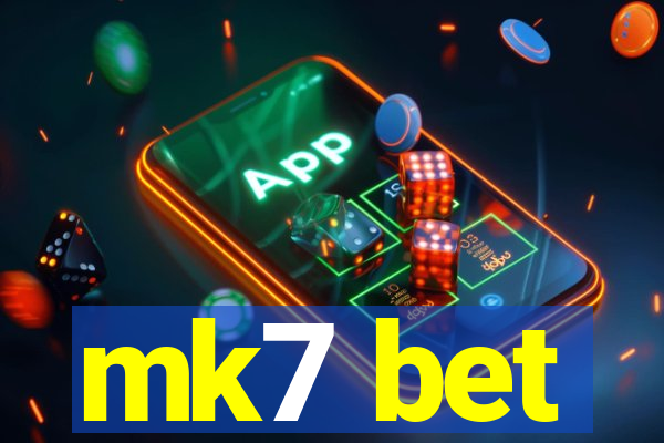 mk7 bet