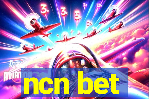 ncn bet