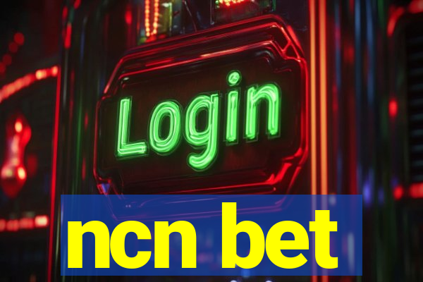 ncn bet