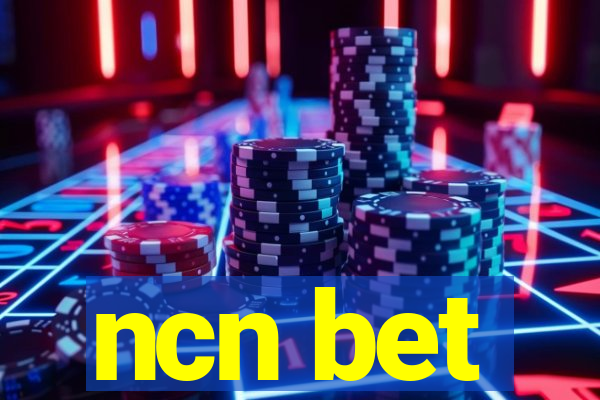 ncn bet