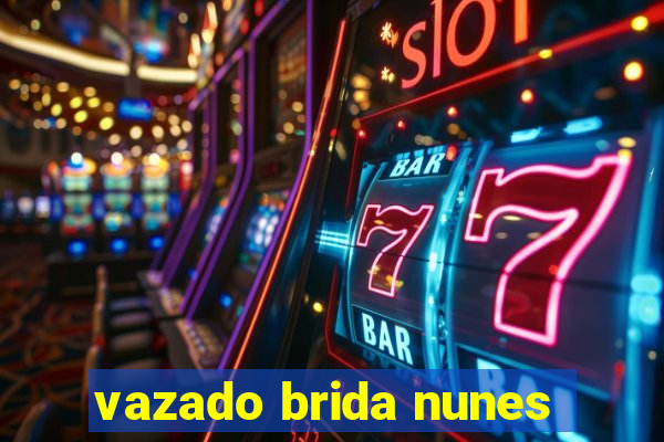 vazado brida nunes
