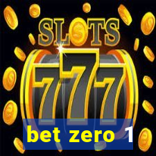 bet zero 1