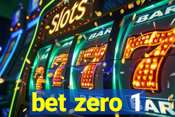 bet zero 1