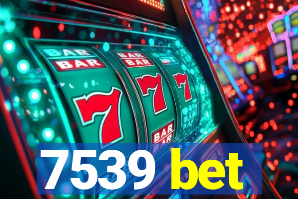 7539 bet