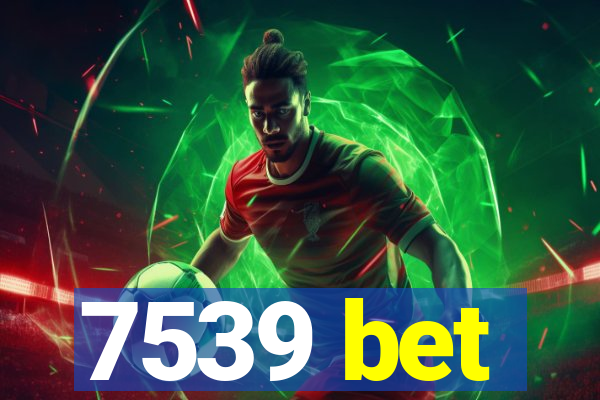 7539 bet