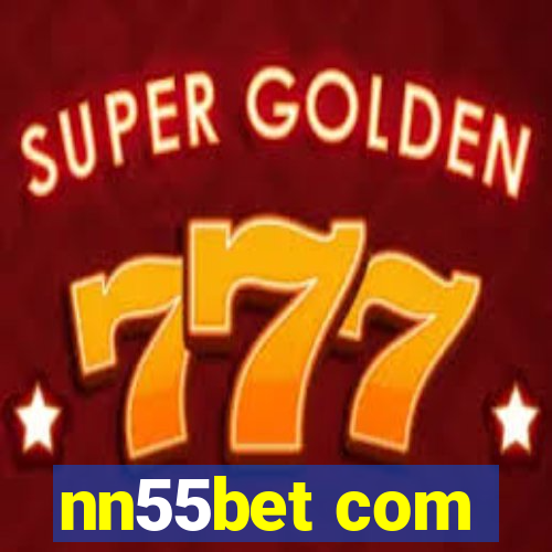 nn55bet com