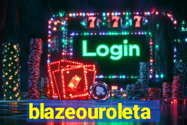 blazeouroleta