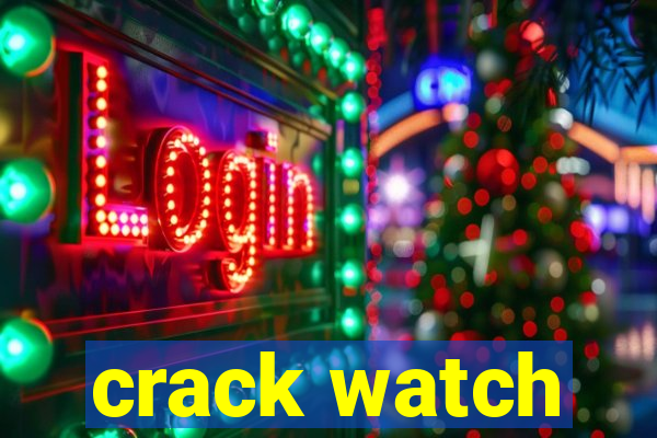 crack watch