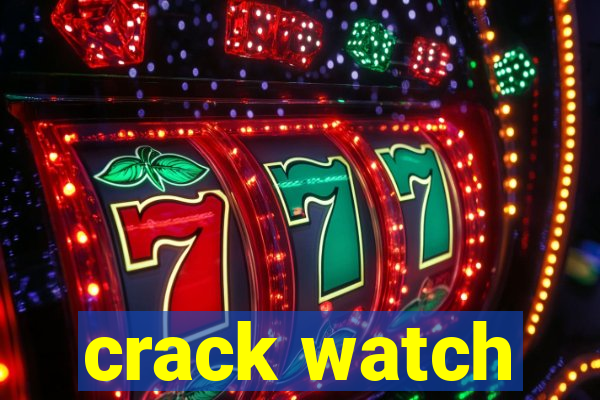 crack watch