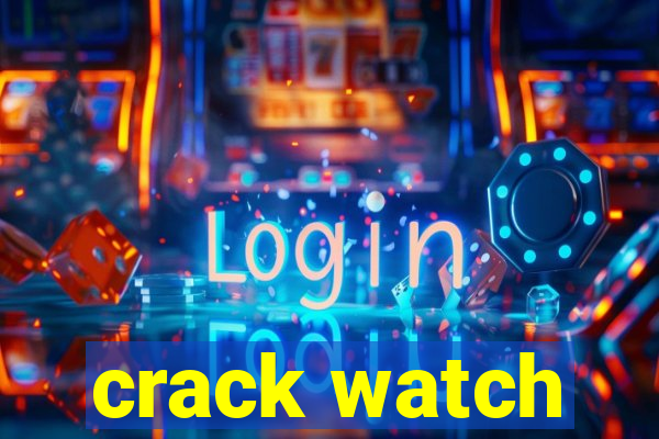 crack watch