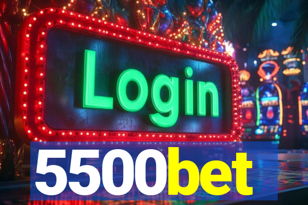 5500bet