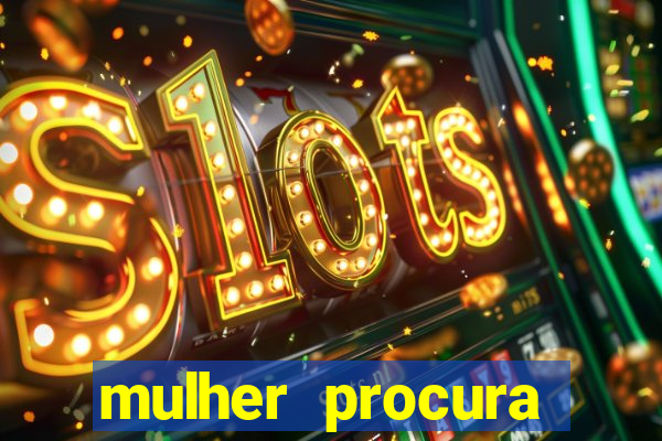mulher procura homem na bahia