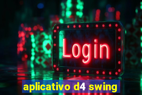aplicativo d4 swing