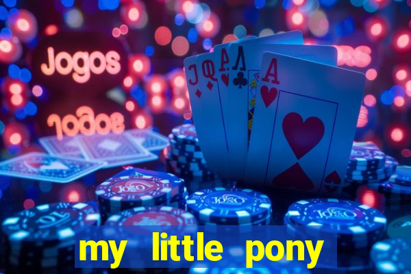 my little pony jogos de vestir