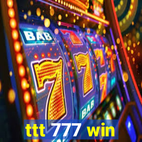 ttt 777 win
