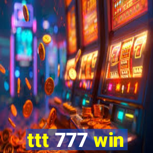 ttt 777 win
