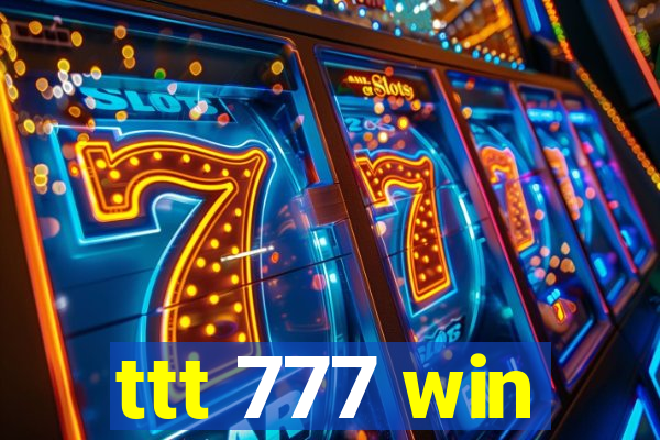 ttt 777 win