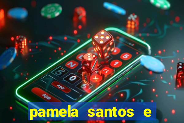pamela santos e kid bengala