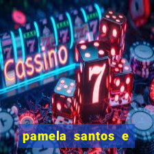 pamela santos e kid bengala