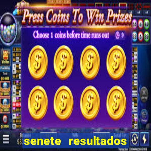 senete resultados de ayer