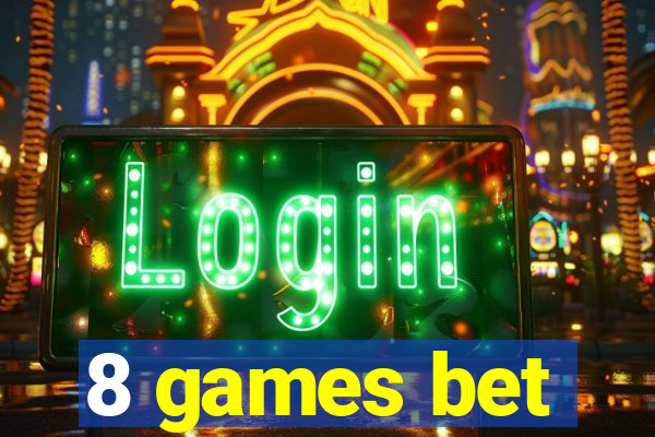 8 games bet