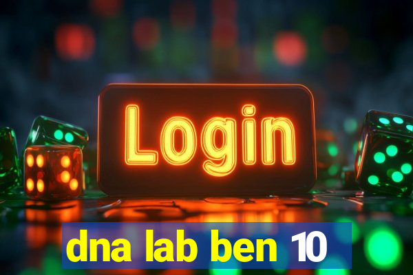 dna lab ben 10