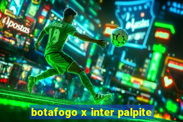 botafogo x inter palpite