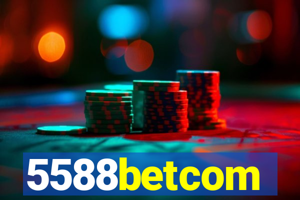 5588betcom