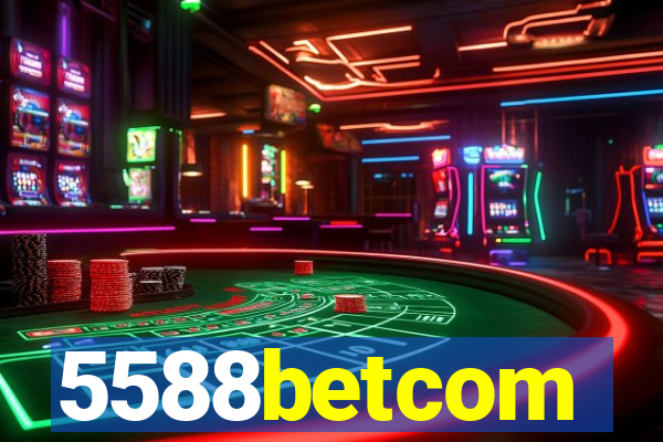 5588betcom