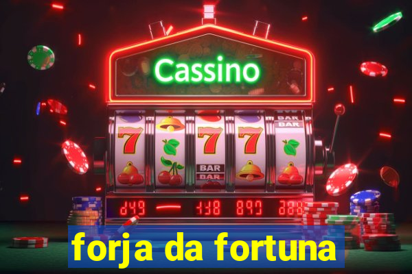 forja da fortuna