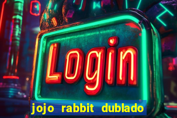 jojo rabbit dublado google drive