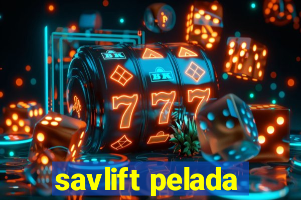 savlift pelada