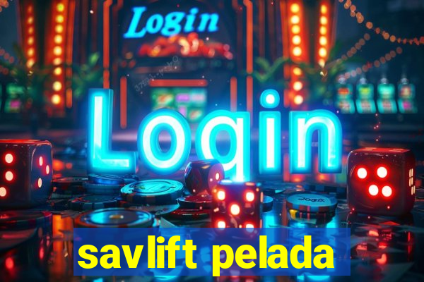 savlift pelada