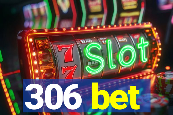 306 bet