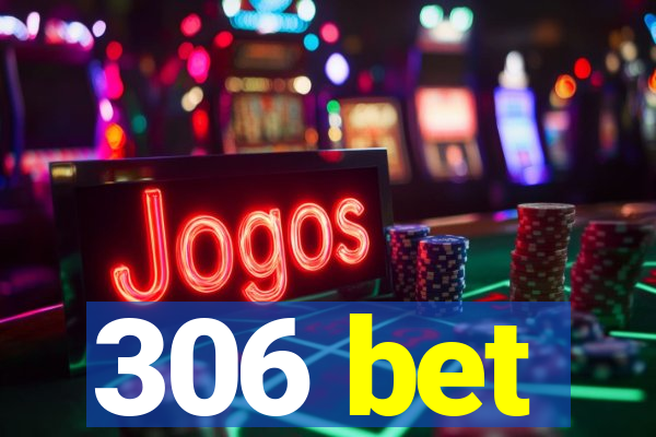 306 bet