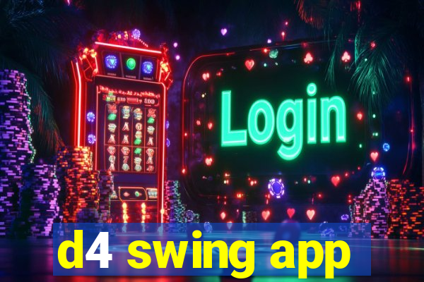 d4 swing app