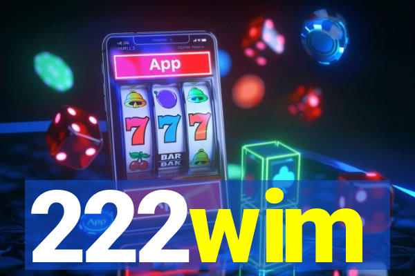 222wim