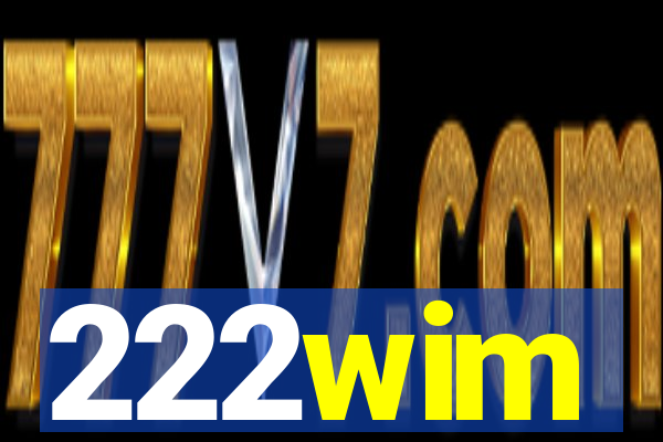 222wim