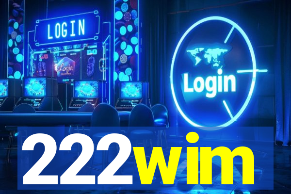 222wim
