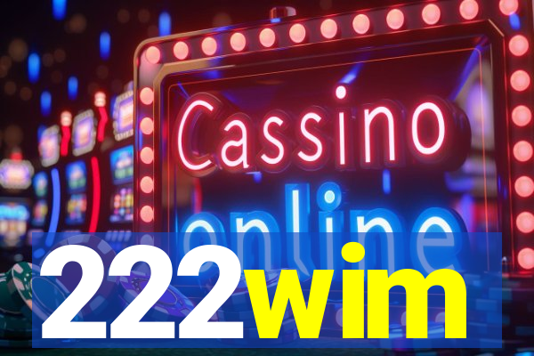 222wim